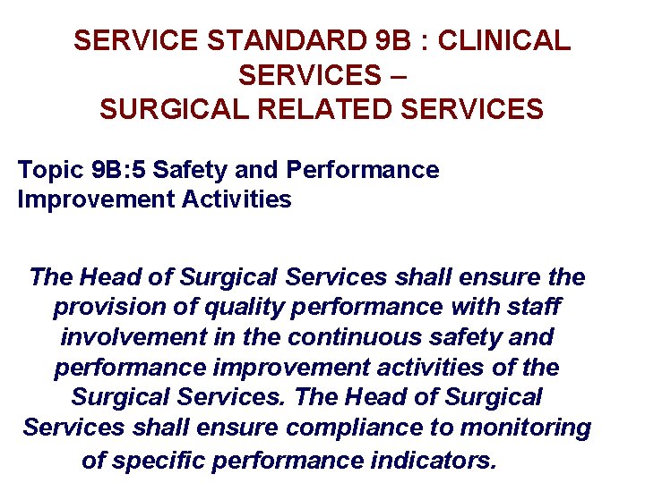 SERVICE STANDARD 9 B : CLINICAL SERVICES – SURGICAL RELATED SERVICES Topic 9 B:
