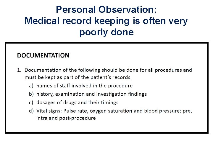 Personal Observation: Medical record keeping is often very poorly done 