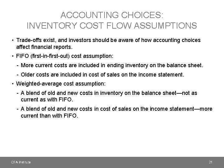 ACCOUNTING CHOICES: INVENTORY COST FLOW ASSUMPTIONS • Trade-offs exist, and investors should be aware