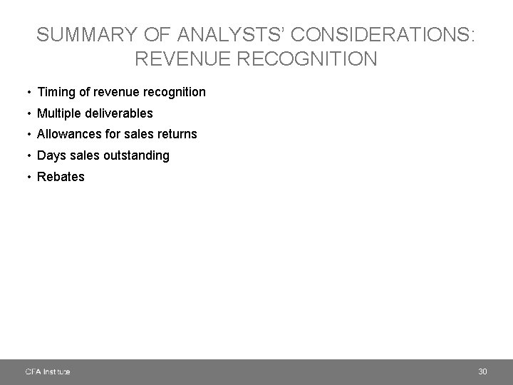 SUMMARY OF ANALYSTS’ CONSIDERATIONS: REVENUE RECOGNITION • Timing of revenue recognition • Multiple deliverables