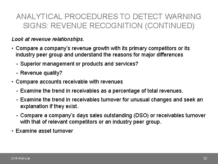 ANALYTICAL PROCEDURES TO DETECT WARNING SIGNS: REVENUE RECOGNITION (CONTINUED) Look at revenue relationships. •