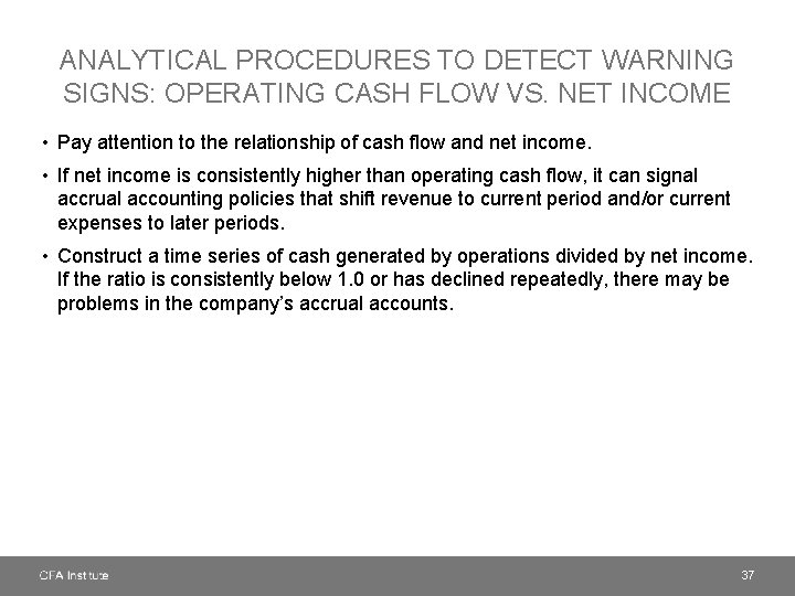 ANALYTICAL PROCEDURES TO DETECT WARNING SIGNS: OPERATING CASH FLOW VS. NET INCOME • Pay