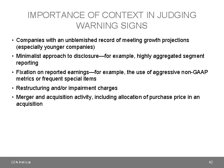 IMPORTANCE OF CONTEXT IN JUDGING WARNING SIGNS • Companies with an unblemished record of