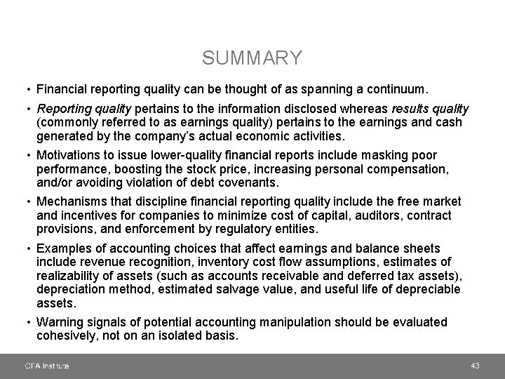 SUMMARY • Financial reporting quality can be thought of as spanning a continuum. •