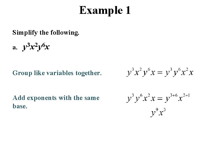 Example 1 Simplify the following. a. y 3 x 2 y 6 x Group