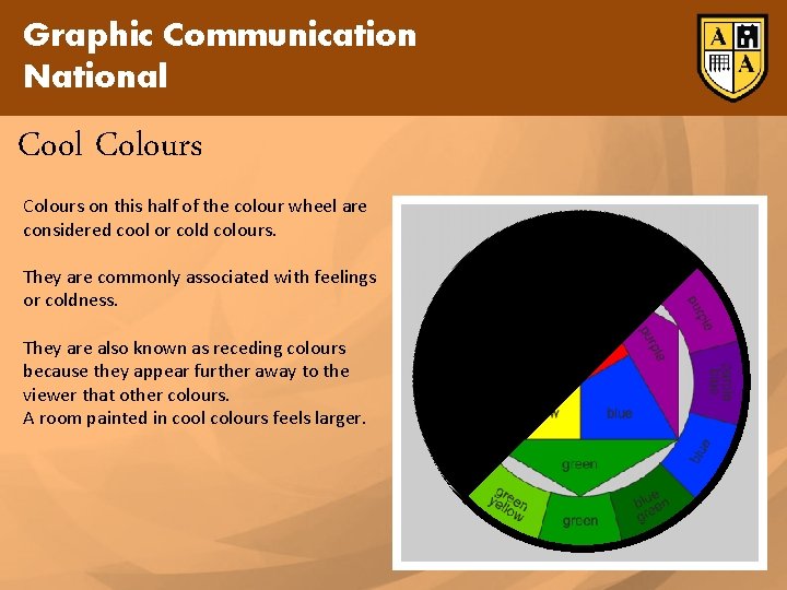 Graphic Communication National Cool Colours on this half of the colour wheel are considered