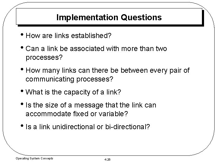 Implementation Questions • How are links established? • Can a link be associated with