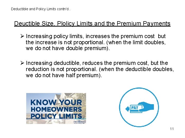 Deductible and Policy Limits contn’d. . Deuctible Size, Plolicy Limits and the Premium Payments