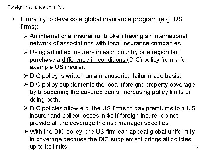 Foreign Insurance contn’d. . . • Firms try to develop a global insurance program
