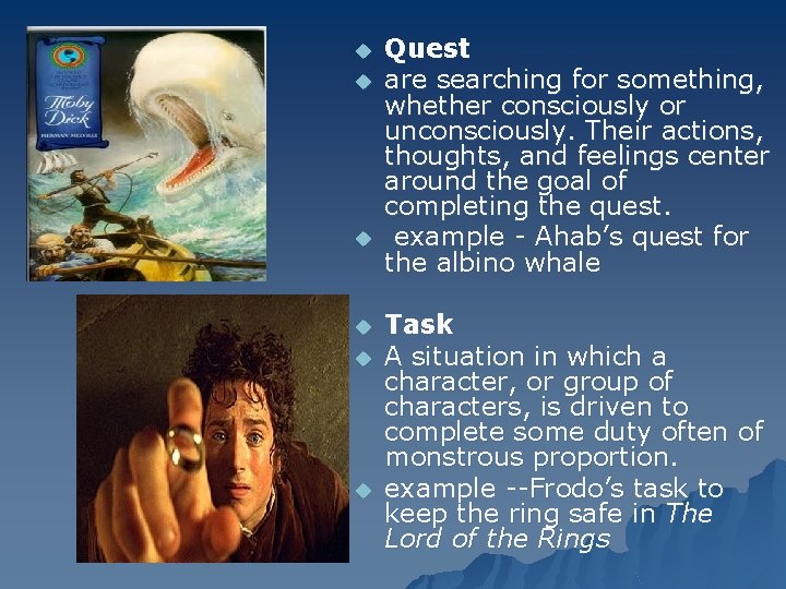 u u u Quest are searching for something, whether consciously or unconsciously. Their actions,
