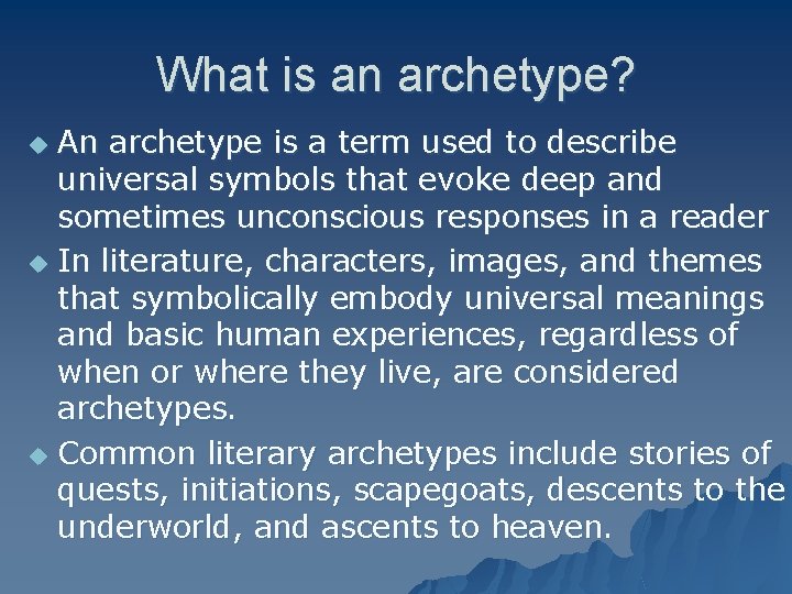 What is an archetype? An archetype is a term used to describe universal symbols
