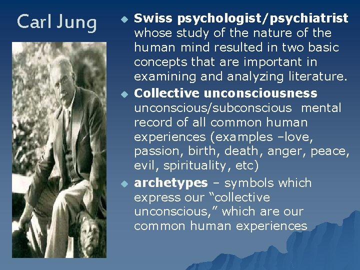 Carl Jung u u u Swiss psychologist/psychiatrist whose study of the nature of the