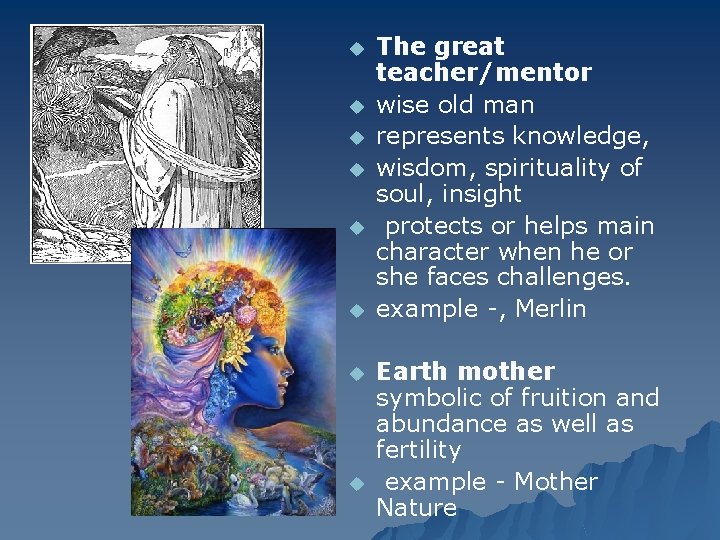 u u u u The great teacher/mentor wise old man represents knowledge, wisdom, spirituality