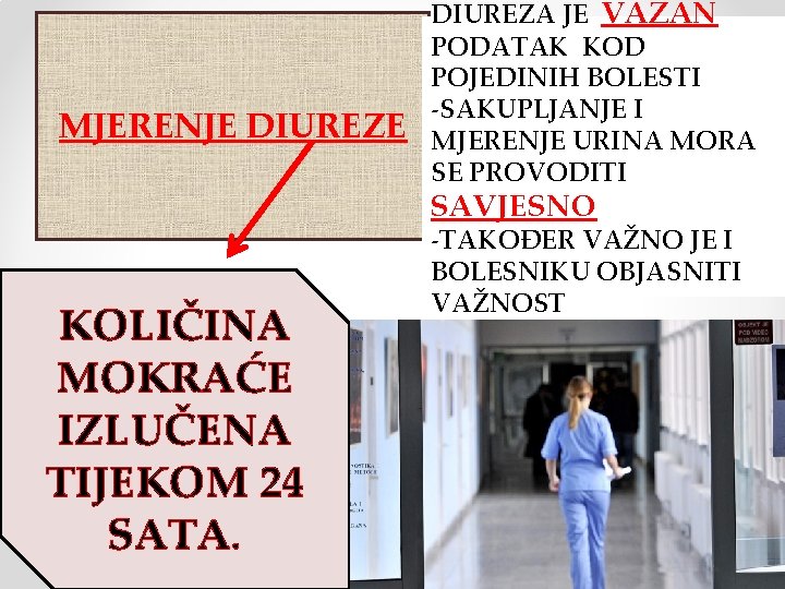 MJERENJE DIUREZA JE VAŽAN PODATAK KOD POJEDINIH BOLESTI -SAKUPLJANJE I MJERENJE URINA MORA SE