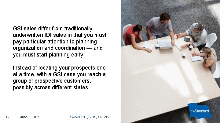 GSI sales differ from traditionally underwritten IDI sales in that you must pay particular GSI sales differ from traditionally underwritten IDI sales in that you must pay particular