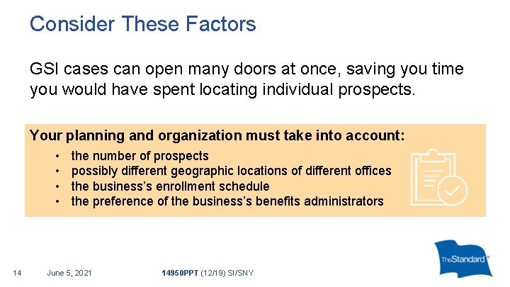 Consider These Factors GSI cases can open many doors at once, saving you time