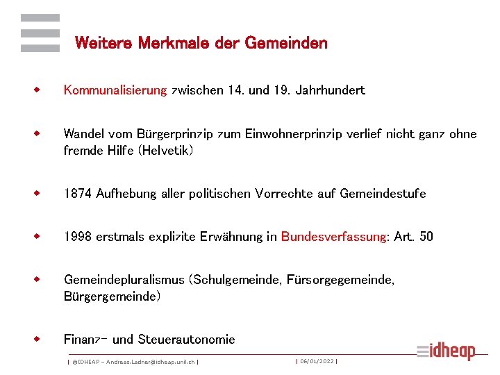 Weitere Merkmale der Gemeinden w Kommunalisierung zwischen 14. und 19. Jahrhundert w Wandel vom