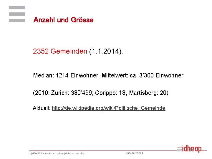 Anzahl und Grösse 2352 Gemeinden (1. 1. 2014). Median: 1214 Einwohner, Mittelwert: ca. 3’