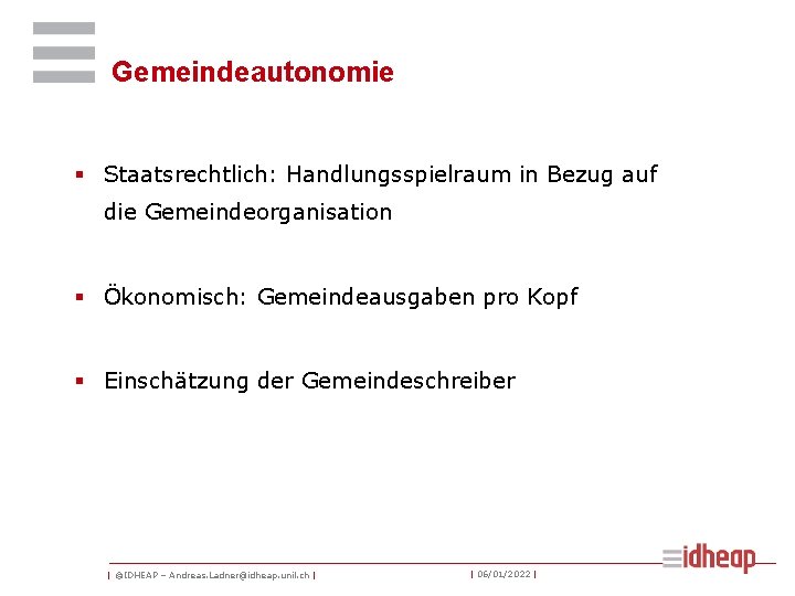 Gemeindeautonomie § Staatsrechtlich: Handlungsspielraum in Bezug auf die Gemeindeorganisation § Ökonomisch: Gemeindeausgaben pro Kopf