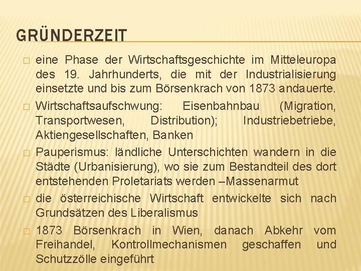 GRÜNDERZEIT � � � eine Phase der Wirtschaftsgeschichte im Mitteleuropa des 19. Jahrhunderts, die