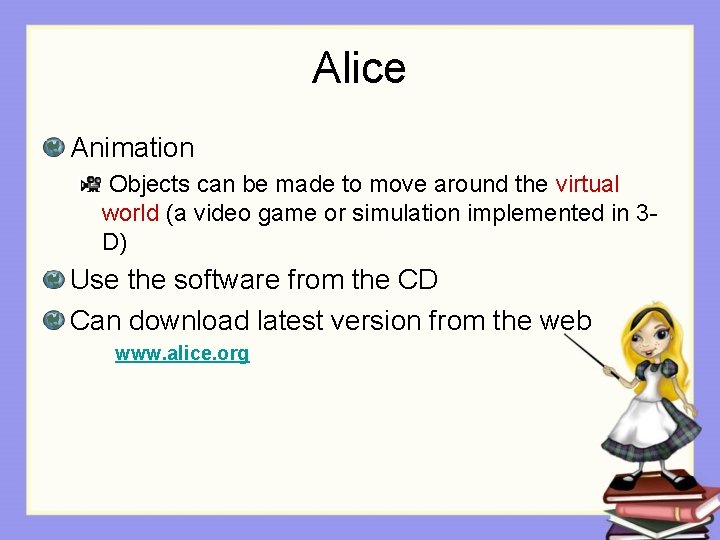 Alice Animation Objects can be made to move around the virtual world (a video