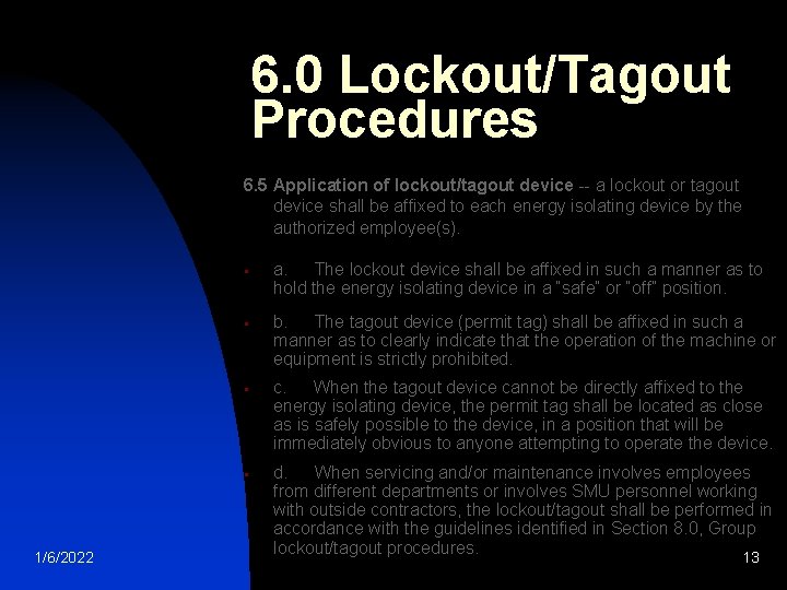 6. 0 Lockout/Tagout Procedures 6. 5 Application of lockout/tagout device -- a lockout or