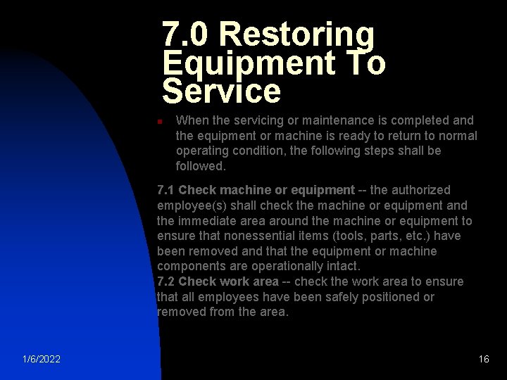 7. 0 Restoring Equipment To Service n When the servicing or maintenance is completed