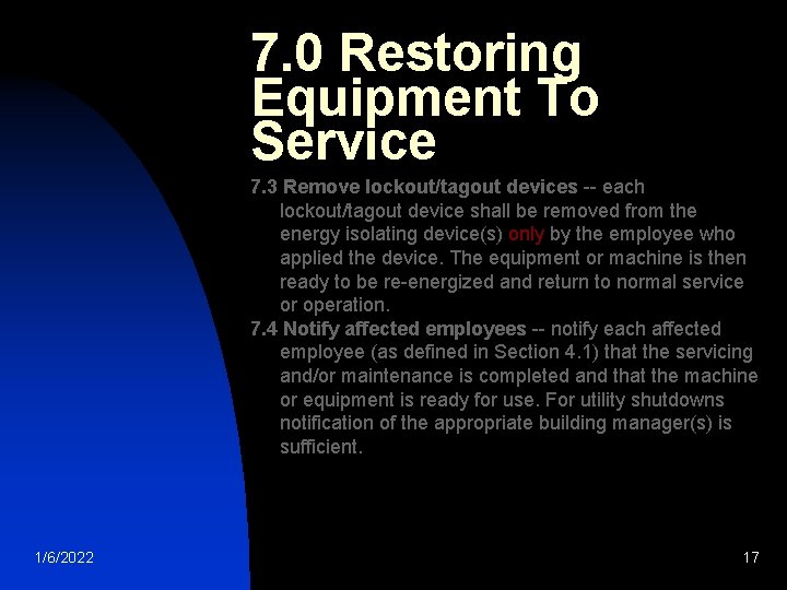 7. 0 Restoring Equipment To Service 7. 3 Remove lockout/tagout devices -- each lockout/tagout