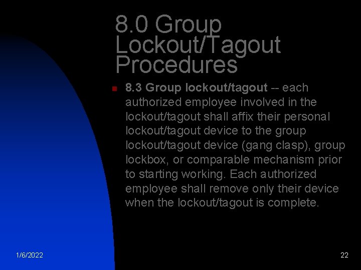 8. 0 Group Lockout/Tagout Procedures n 1/6/2022 8. 3 Group lockout/tagout -- each authorized