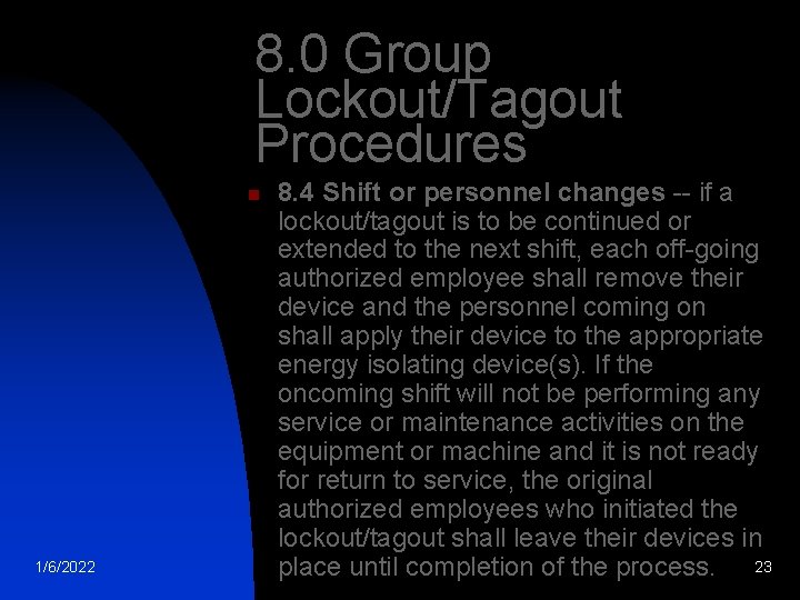 8. 0 Group Lockout/Tagout Procedures n 1/6/2022 8. 4 Shift or personnel changes --