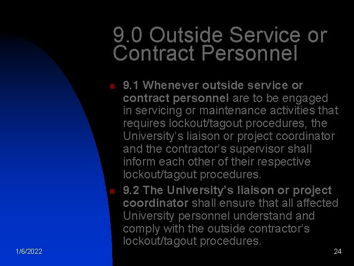 9. 0 Outside Service or Contract Personnel n n 1/6/2022 9. 1 Whenever outside