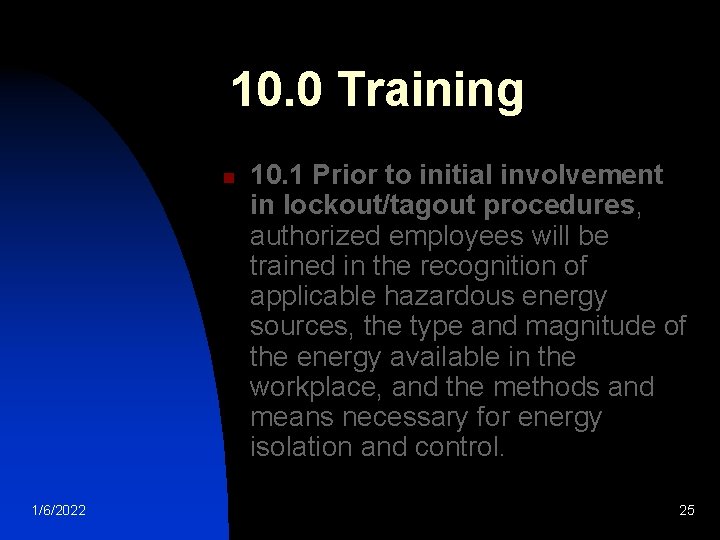 10. 0 Training n 1/6/2022 10. 1 Prior to initial involvement in lockout/tagout procedures,
