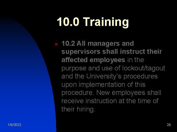 10. 0 Training n 1/6/2022 10. 2 All managers and supervisors shall instruct their