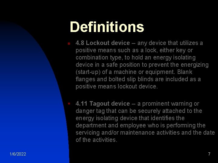 Definitions n 4. 8 Lockout device -- any device that utilizes a positive means