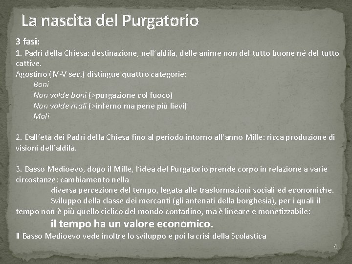 La nascita del Purgatorio 3 fasi: 1. Padri della Chiesa: destinazione, nell’aldilà, delle anime