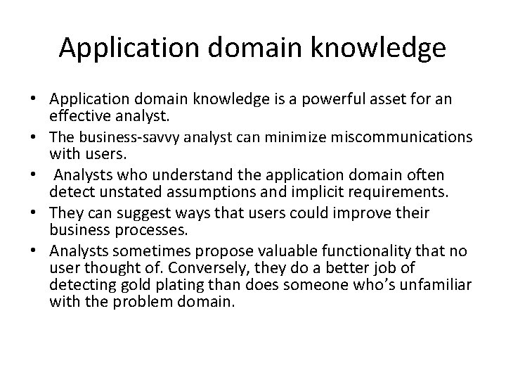 Application domain knowledge • Application domain knowledge is a powerful asset for an effective