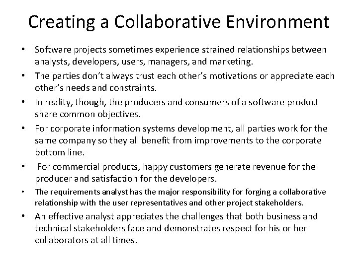 Creating a Collaborative Environment • Software projects sometimes experience strained relationships between analysts, developers,