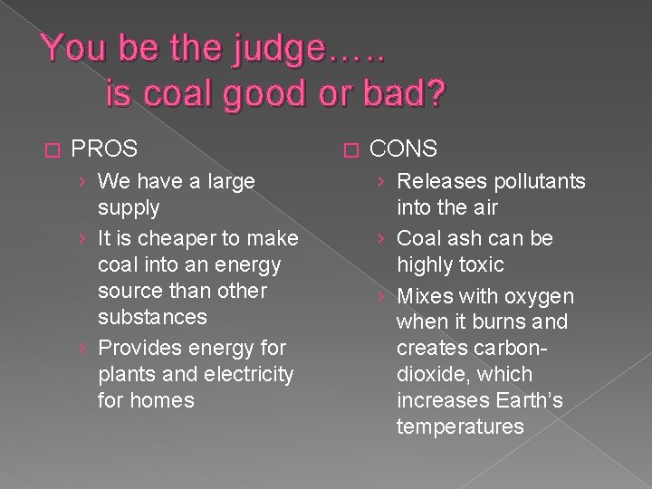 You be the judge…. . is coal good or bad? � PROS › We