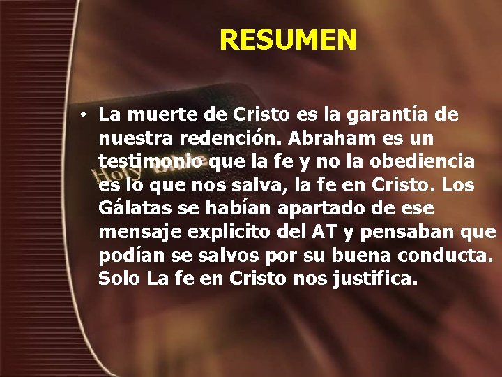 RESUMEN • La muerte de Cristo es la garantía de nuestra redención. Abraham es