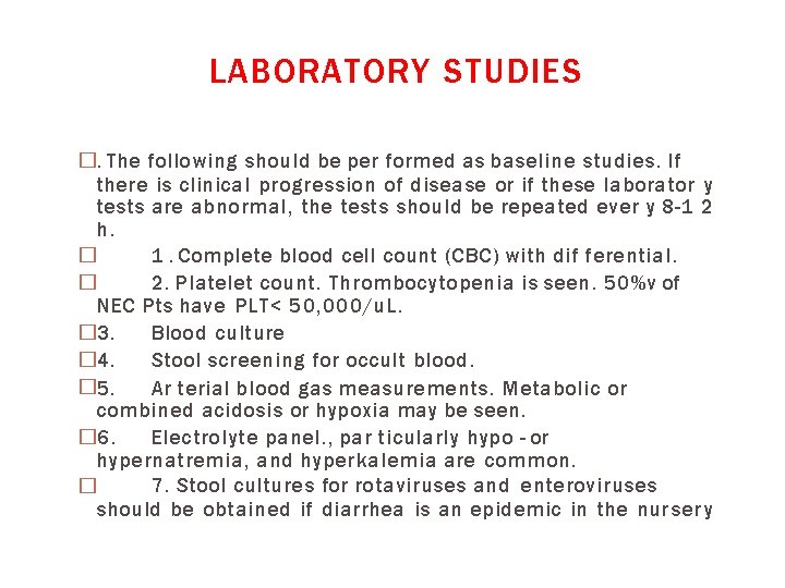 LABORATORY STUDIES �. The following should be per formed as baseline studies. If there