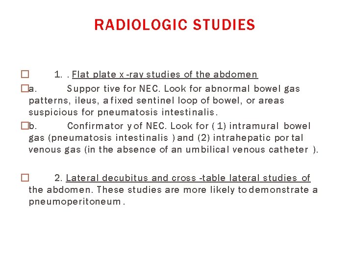 RADIOLOGIC STUDIES 1. . Flat plate x -ray studies of the abdomen � Suppor