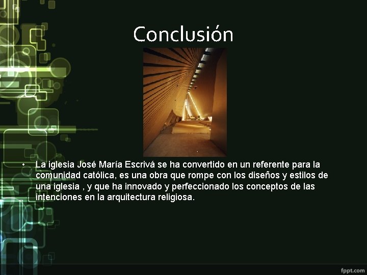 Conclusión • La iglesia José María Escrivá se ha convertido en un referente para