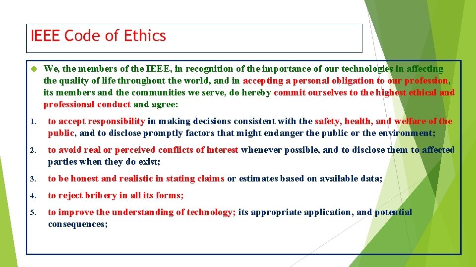 IEEE Code of Ethics We, the members of the IEEE, in recognition of the