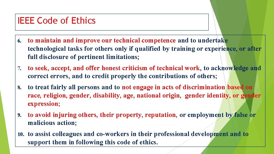 IEEE Code of Ethics 6. to maintain and improve our technical competence and to