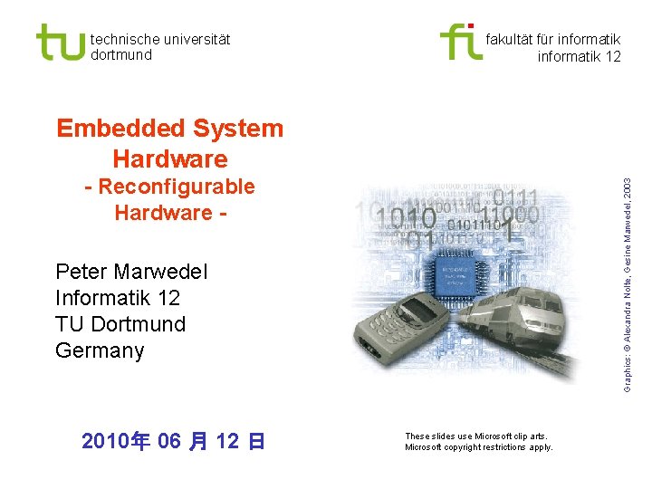 technische universität dortmund fakultät für informatik 12 Embedded System Hardware Graphics: © Alexandra Nolte,