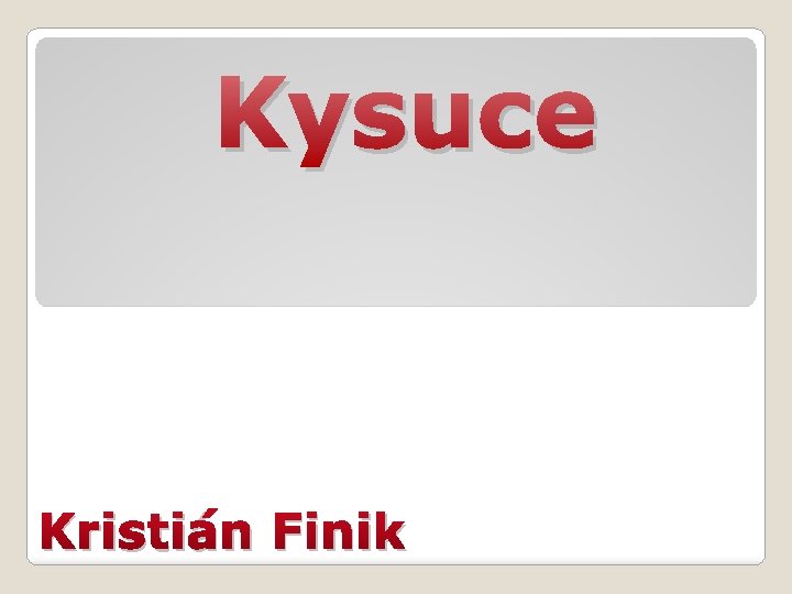 Kysuce Kristián Finik 