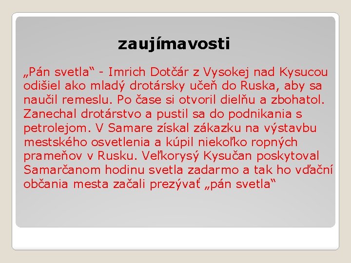 zaujímavosti „Pán svetla“ - Imrich Dotčár z Vysokej nad Kysucou odišiel ako mladý drotársky