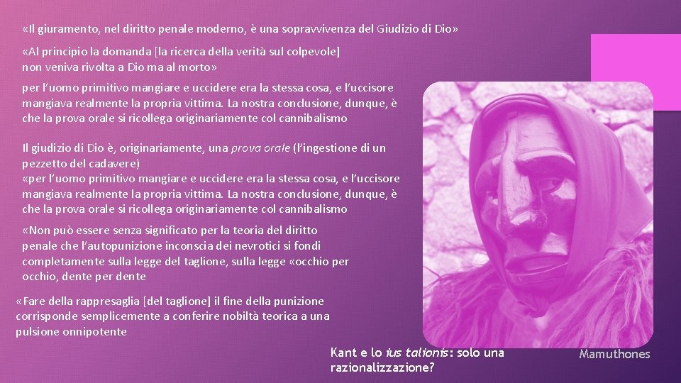  «Il giuramento, nel diritto penale moderno, è una sopravvivenza del Giudizio di Dio»