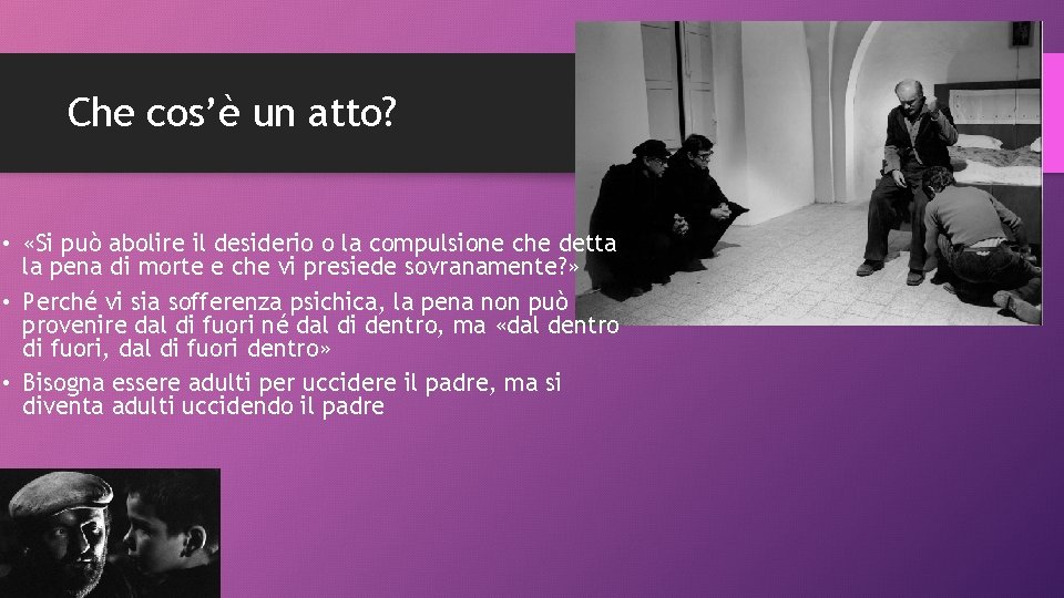 Che cos’è un atto? • «Si può abolire il desiderio o la compulsione che