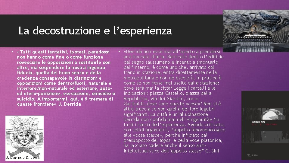 La decostruzione e l’esperienza • «Derrida non esce mai all’aperto a prendersi • «Tutti